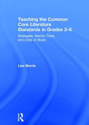 Teaching the Common Core Literature Standards in Grades 2-5