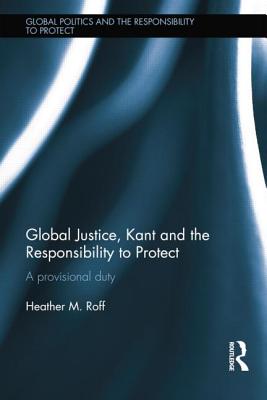 Global Justice, Kant and the Responsibility to Protect