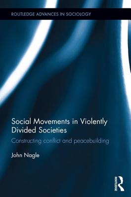 Social Movements in Violently Divided Societies