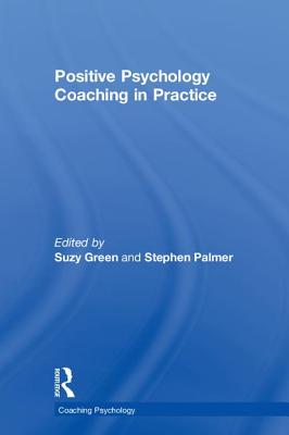 Positive Psychology Coaching in Practice