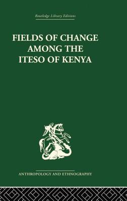 Fields of Change among the Iteso of Kenya