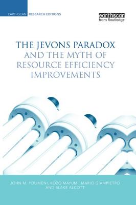 The Jevons Paradox and the Myth of Resource Efficiency Improvements