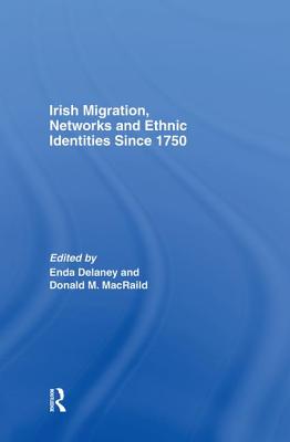 Irish Migration, Networks and Ethnic Identities since 1750