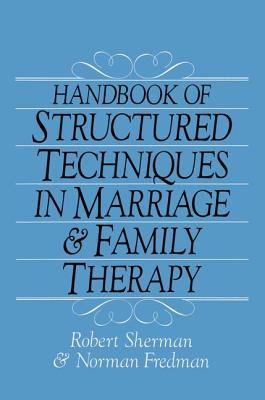 Handbook Of Structured Techniques In Marriage And Family Therapy