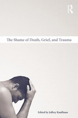 The Shame of Death, Grief, and Trauma