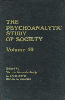 The Psychoanalytic Study of Society, V. 10