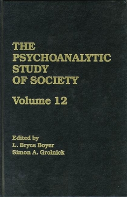 The Psychoanalytic Study of Society, V. 12