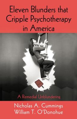 Eleven Blunders that Cripple Psychotherapy in America