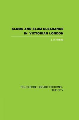 Slums and Slum Clearance in Victorian London