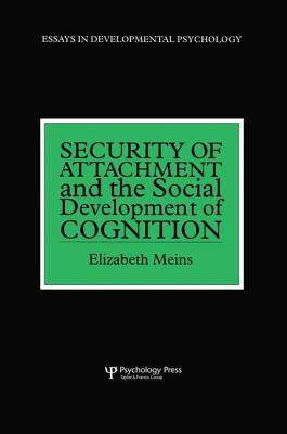 Security of Attachment and the Social Development of Cognition