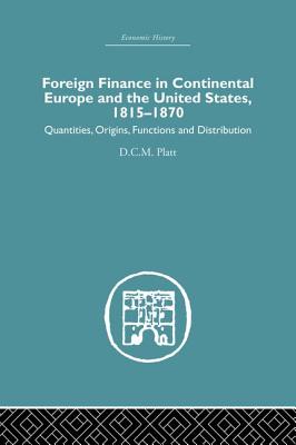Foreign Finance in Continental Europe and the United States 1815-1870