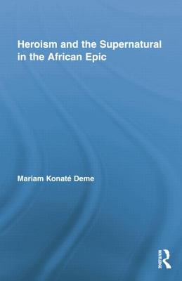 Heroism and the Supernatural in the African Epic