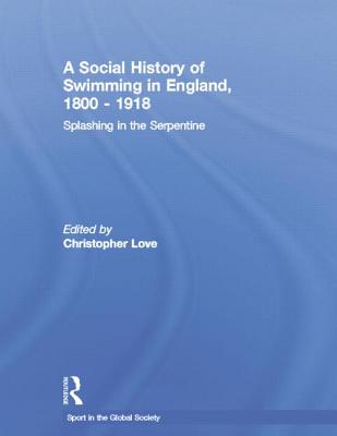 A Social History of Swimming in England, 1800 - 1918