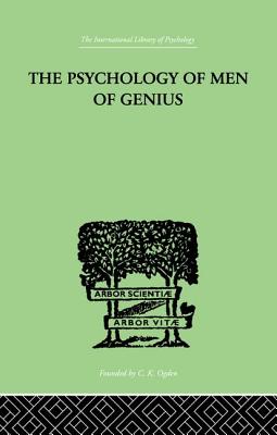 The Psychology Of Men Of Genius