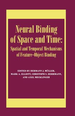 Neural Binding of Space and Time: Spatial and Temporal Mechanisms of Feature-object Binding