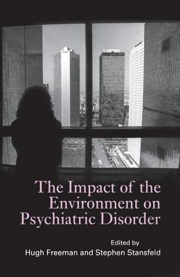 The Impact of the Environment on Psychiatric Disorder