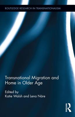 Transnational Migration and Home in Older Age