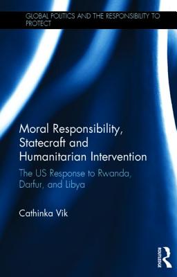 Moral Responsibility, Statecraft and Humanitarian Intervention