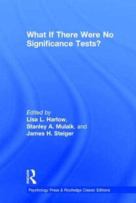 What If There Were No Significance Tests?