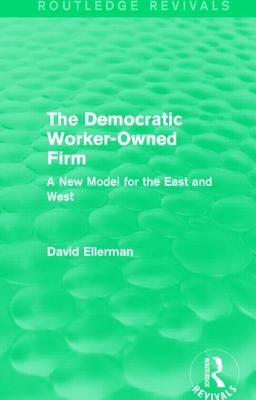 The Democratic Worker-Owned Firm (Routledge Revivals)