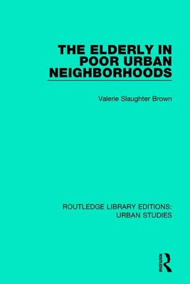 The Elderly in Poor Urban Neighborhoods