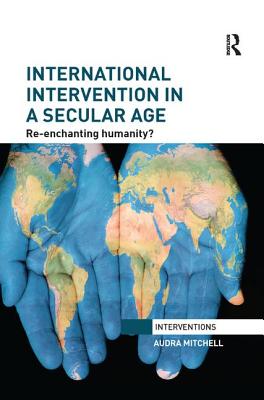 International Intervention in a Secular Age