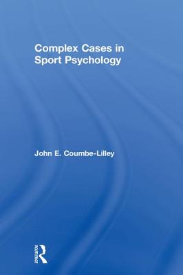 Complex Cases in Sport Psychology