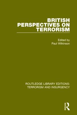 British Perspectives on Terrorism (RLE: Terrorism & Insurgency)