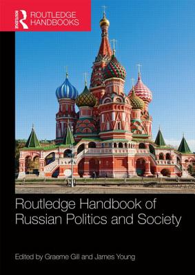 Routledge Handbook of Russian Politics and Society