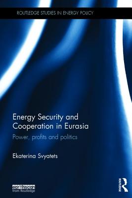 Energy Security and Cooperation in Eurasia