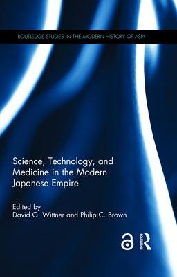 Science, Technology, and Medicine in the Modern Japanese Empire