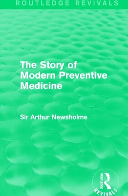 The Story of Modern Preventive Medicine (Routledge Revivals)