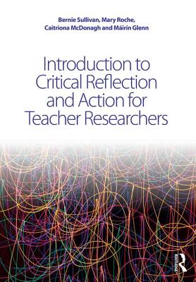 Introduction to Critical Reflection and Action for Teacher Researchers