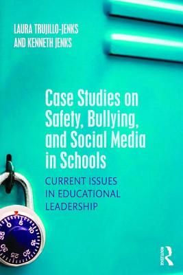 Case Studies on Safety, Bullying, and Social Media in Schools