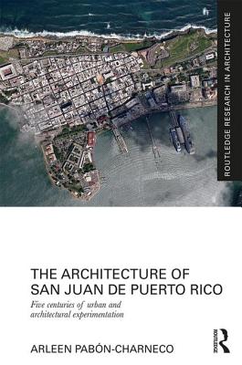 The Architecture of San Juan de Puerto Rico