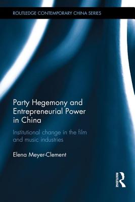 Party Hegemony and Entrepreneurial Power in China