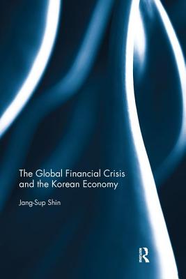 The Global Financial Crisis and the Korean Economy