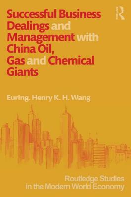 Successful Business Dealings and Management with China Oil, Gas and Chemical Giants