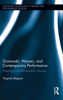 Grotowski, Women, and Contemporary Performance