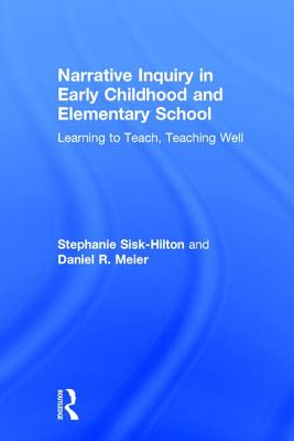 Narrative Inquiry in Early Childhood and Elementary School