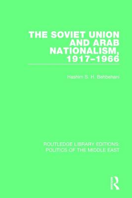 The Soviet Union and Arab Nationalism, 1917-1966