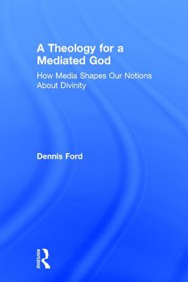 A Theology for a Mediated God