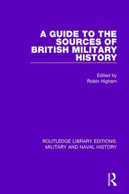 A Guide to the Sources of British Military History