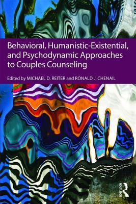 Behavioral, Humanistic-Existential, and Psychodynamic Approaches to Couples Counseling