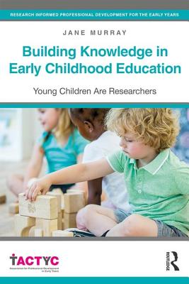 Building Knowledge in Early Childhood Education