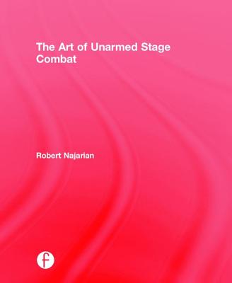 The Art of Unarmed Stage Combat