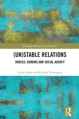 (Un)Stable Relations: Horses, Humans and Social Agency