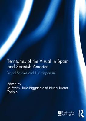 Territories of the Visual in Spain and Spanish America