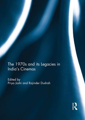 The 1970s and its Legacies in India's Cinemas