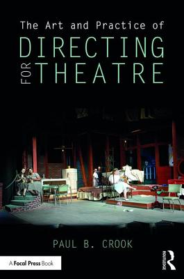 The Art and Practice of Directing for Theatre